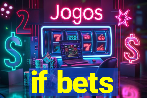 if bets